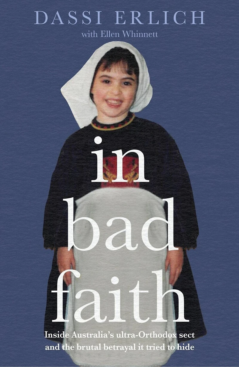 Bad Faith: Inside a Secret Ultra-Orthodox Sect and the Betrayal it Tried to Hide