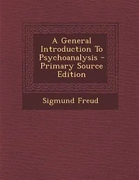 A General Introduction To Psychoanalysis