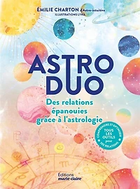 Astro duo: des relations épanouies grâce à l'astrologie
