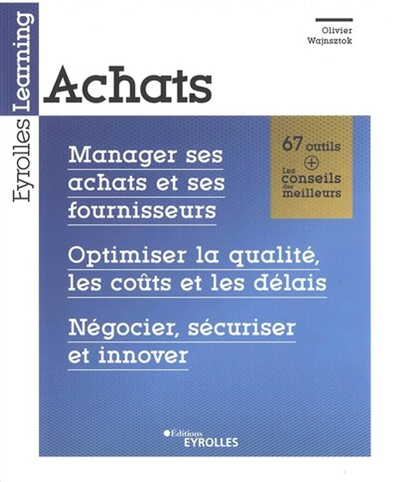 Achats: manager ses achats et fournisseurs, optimiser la qualité, les coûts délais, négocier, sécuriser innover