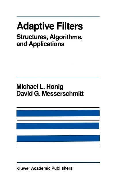 Adaptive Filters: Structures, Algorithms And Applications