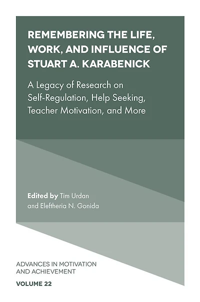 Remembering the Life, Work, and Influence of Stuart A. Karabenick: A Legacy Research on Self-Regulation, Help Seeking, Teacher Motivation, More