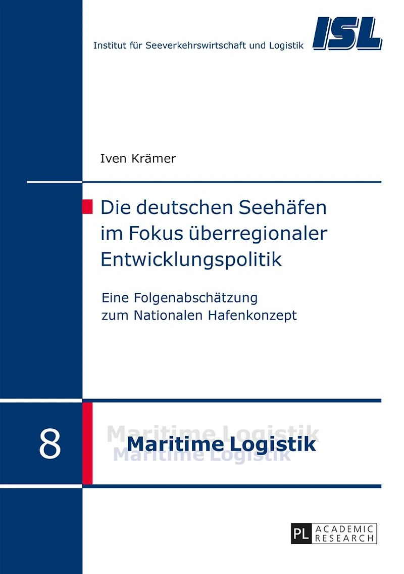 Die deutschen Seehaefen im Fokus ueberregionaler Entwicklungspolitik: Eine Folgenabschaetzung zum Nationalen Hafenkonzept