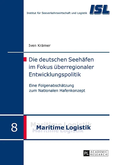 Die deutschen Seehaefen im Fokus ueberregionaler Entwicklungspolitik: Eine Folgenabschaetzung zum Nationalen Hafenkonzept