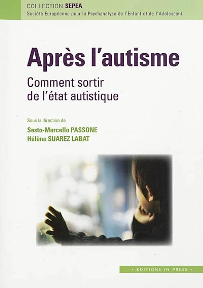 Après l’autisme: Comment sortir de l'état autistique