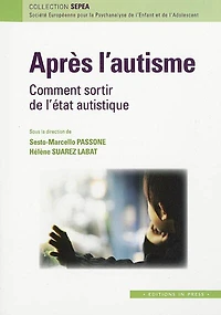 Après l’autisme: Comment sortir de l'état autistique