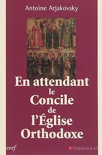 En attendant le concile de l'Eglise orthodoxe: un cheminement spirituel et oecuménique