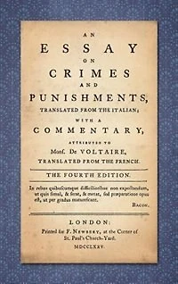 An Essay on Crimes and Punishments: Translated from the Italian; With a Commentary Attributed to Mons. De Voltaire, Translated from the French (1775)
