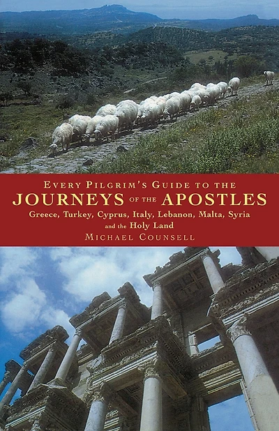 Every Pilgrim's Guide To The Journeys Of The Apostles: Greece, Turkey, Cyprus, Italy, Lebanon, Malta, Syria, Holy