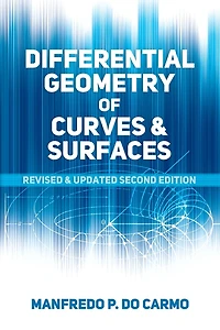 Differential Geometry of Curves and Surfaces: Revised Updated Second Edition