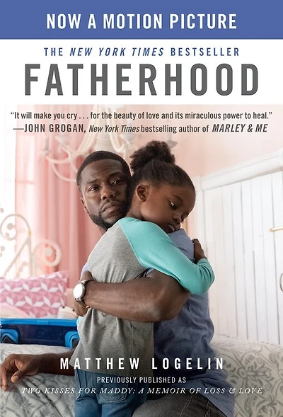 Fatherhood Media Tie-in (previously Published As Two Kisses For Maddy): A Memoir Of Loss & Love