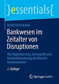 Bankwesen im Zeitalter von Disruptionen: Wie Digitalisierung, Demografie und Kundenfokussierung die Branche revolutionieren