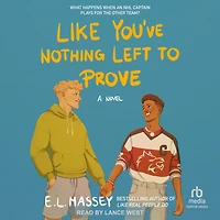 Like You've Nothing Left to Prove