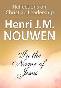The Name Of Jesus: Reflections on Christian Leadership: Leadership