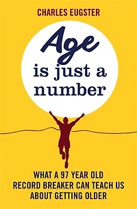 Age Is Just A Number: What 97 Year Old Record Breaker Can Teach Us About Growing Older
