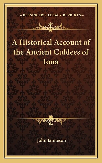 A Historical Account of the Ancient Culdees of Iona