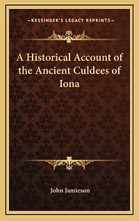 A Historical Account of the Ancient Culdees of Iona