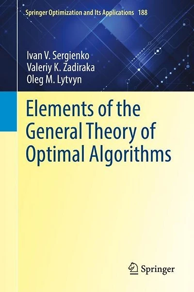 Elements of the General Theory Optimal Algorithms