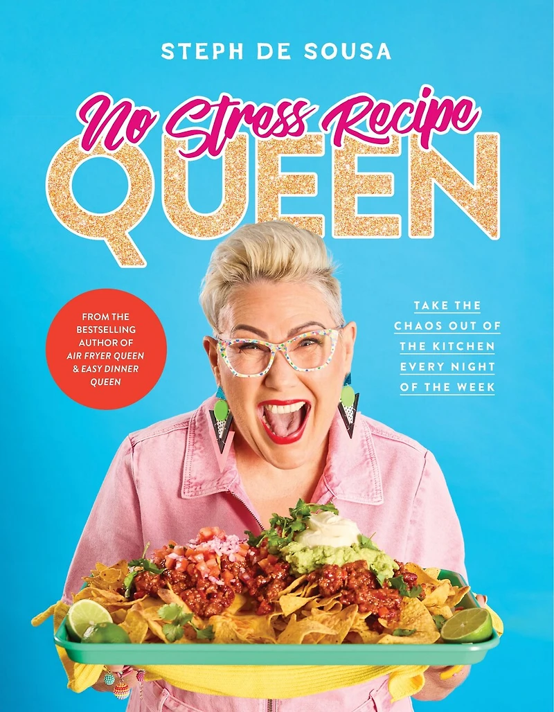 No Stress Recipe Queen: Take the chaos out of kitchen every night week, from MasterChef favourite and bestselling author Air Fryer Queen Easy Dinner