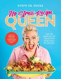 No Stress Recipe Queen: Take the chaos out of kitchen every night week, from MasterChef favourite and bestselling author Air Fryer Queen Easy Dinner
