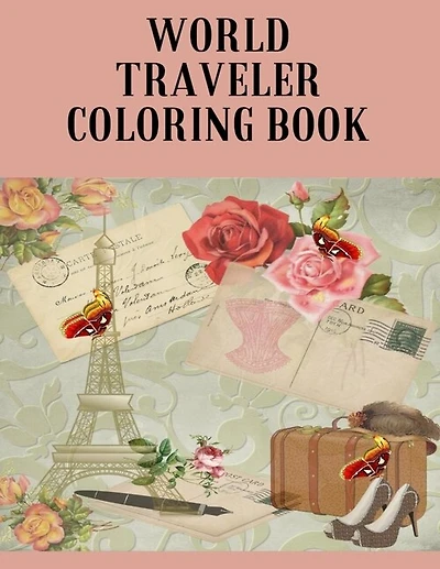 World Traveler Coloring Book: World Traveler Coloring Book: 30 World Heritage Sites (Design Originals) Beginner-Friendly Art Activities featuring Sydney Harbour, St. Basil's Cathedral, Taj Mahal, Great Wall of China, and More Paperback