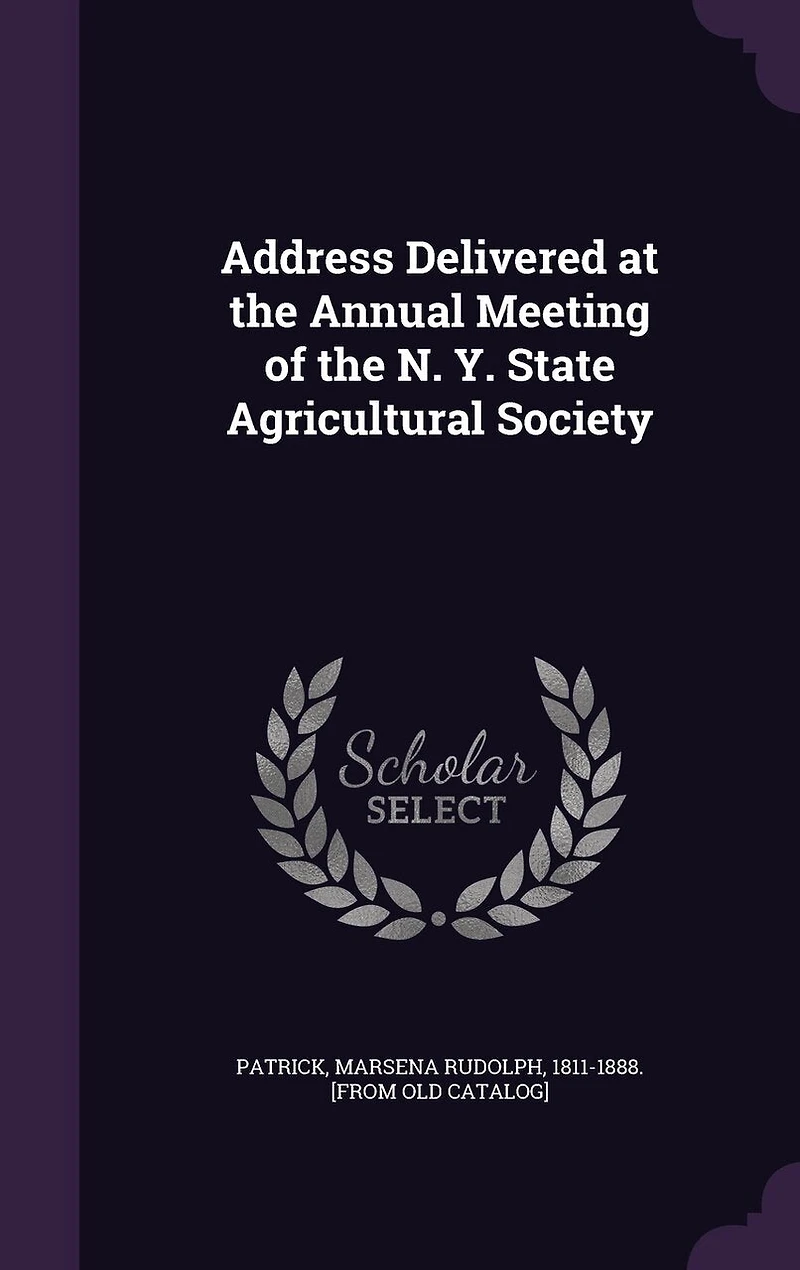 Address Delivered at the Annual Meeting of N. Y. State Agricultural Society