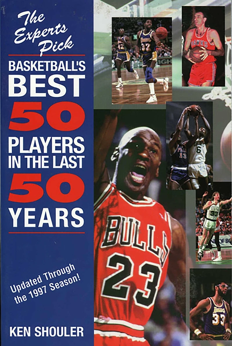 Experts Pick Basketball's Best 50 Players in the Last 50 Years: Updated Through The 1997 Season
