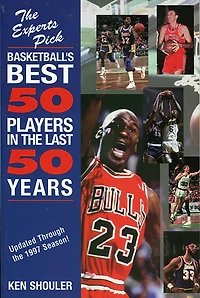 Experts Pick Basketball's Best 50 Players in the Last 50 Years: Updated Through The 1997 Season