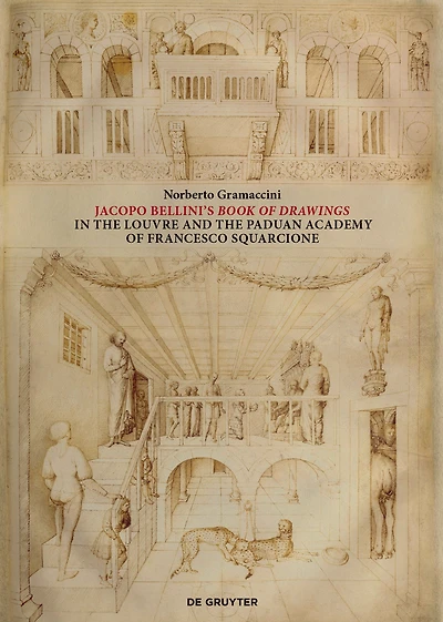 Jacopo Bellini's Book of Drawings in the Louvre: and the Paduan Academy of Francesco Squarcione