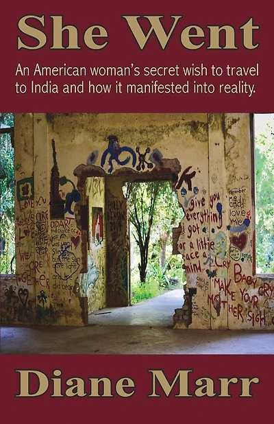 She Went: An American woman's secret wish to travel to India and how it manifested into reality.