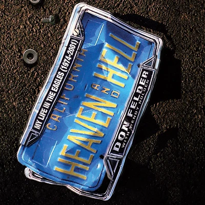 Heaven and Hell: My Life The Eagles