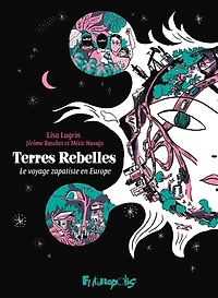 Terres rebelles: le voyage zapatiste en Europe
