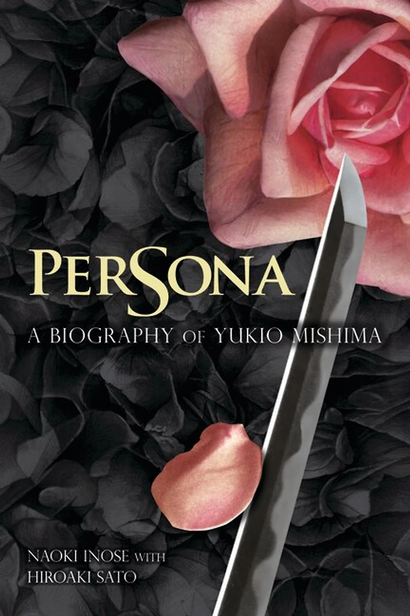 Persona: A Biography Of Yukio Mishima