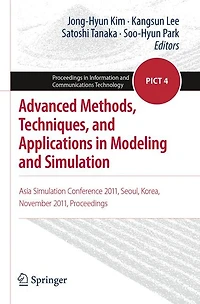 Advanced Methods, Techniques, and Applications in Modeling and Simulation: Asia Simulation Conference 2011, Seoul, Korea, November 2011, Proceedings