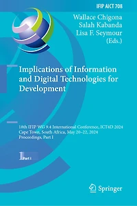Implications of Information and Digital Technologies for Development: 18th IFIP WG 9.4 International Conference, ICT4D 2024, Cape Town, South Africa, May 20-22, Proceedings
