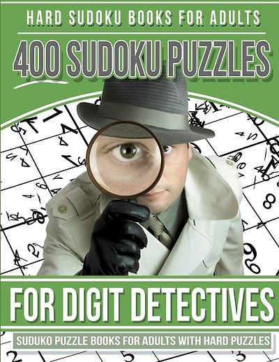Hard Sudoku Books for Adults 400 Sudoku Puzzle for Digit Detectives: Sudoku Books for Adults with Hard Puzzles