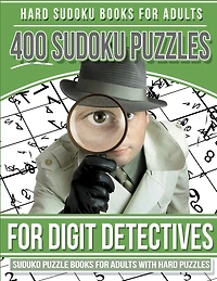 Hard Sudoku Books for Adults 400 Sudoku Puzzle for Digit Detectives: Sudoku Books for Adults with Hard Puzzles