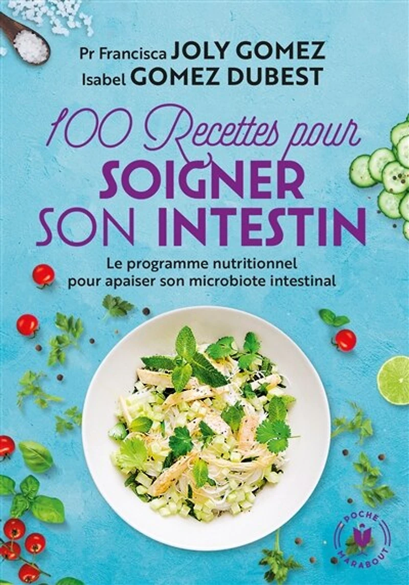100 recettes pour soigner son intestin: le programme nutritionnel apaiser microbiote intestinal