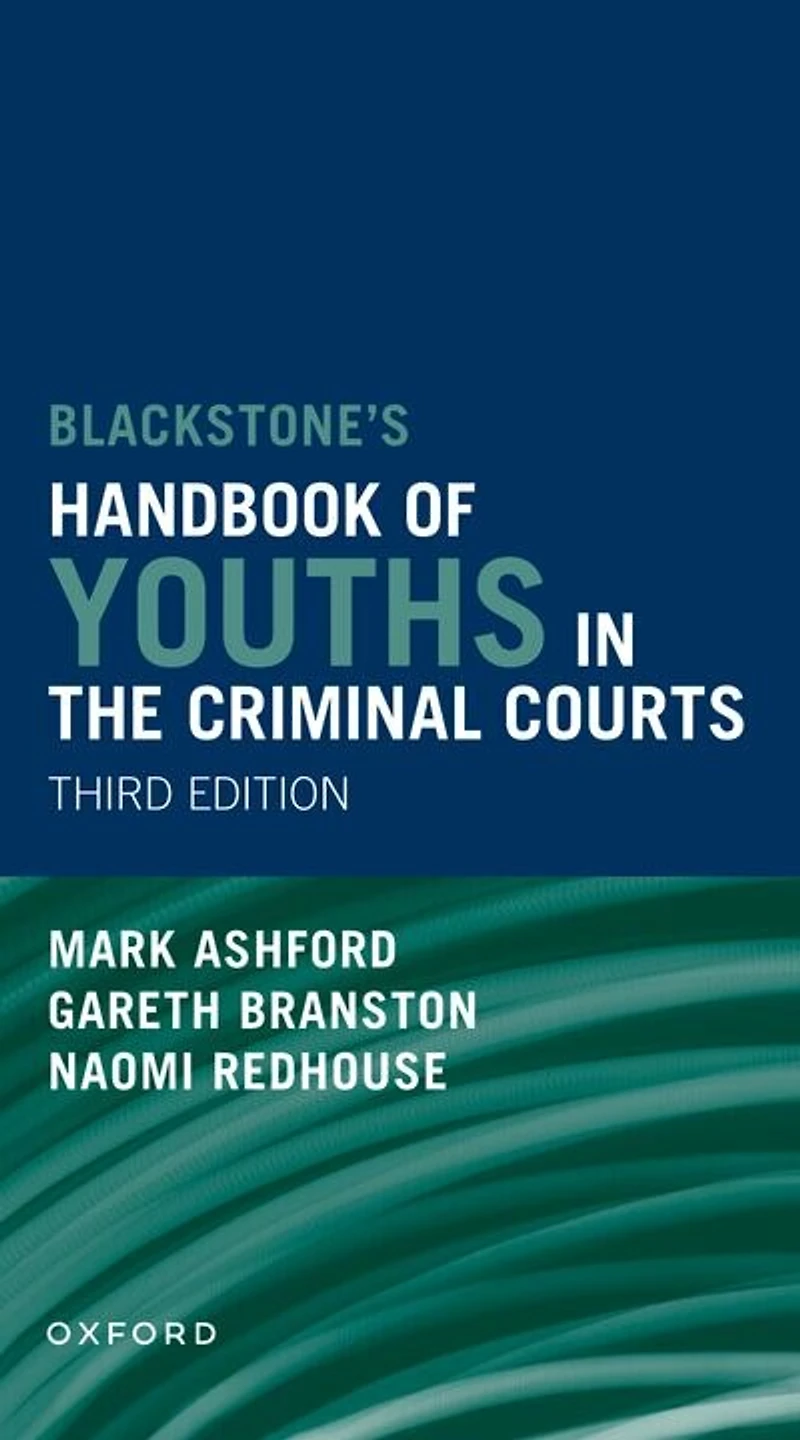 Blackstones Handbook of Youths the Criminal Courts