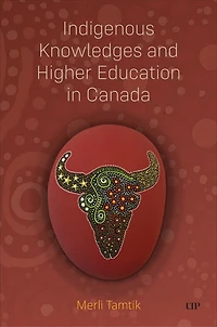 Indigenous Knowledges and Higher Education Canada