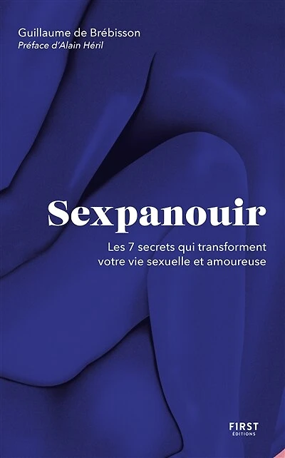 Sexpanouir: les 7 secrets qui transforment votre vie sexuelle et amoureuse