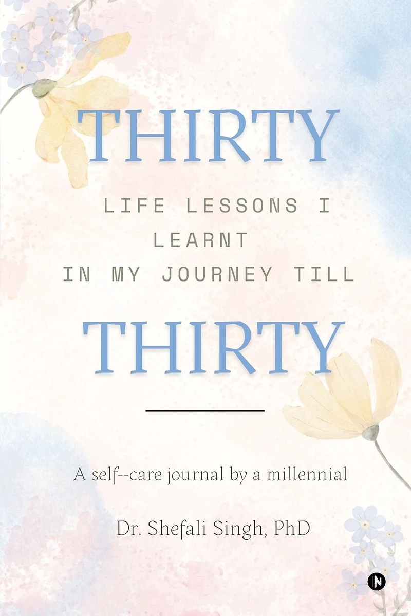 THIRTY life lessons I learnt my journey till THIRTY: a self care journal by millennial