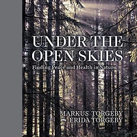Under the Open Skies: Finding Peace and Health Through Nature