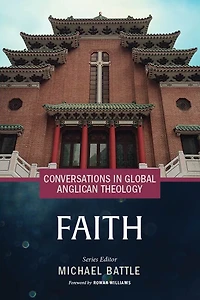 Conversations Global Anglican Theology: Faith