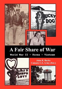 A Fair Share of War: World War II - Korea - Vietnam
