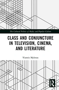 Class and Conjuncture Television, Cinema Literature