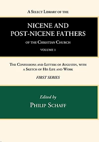 A Select Library of the Nicene and Post-Nicene Fathers of the Christian Church, First Series, Volume 1
