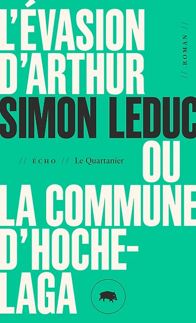 L' évasion d'Arthur ou La commune d'Hochelaga