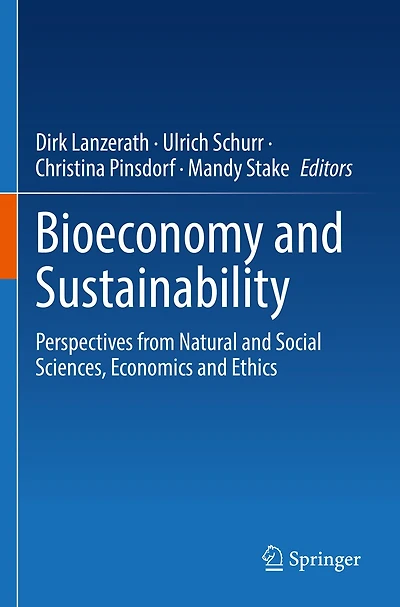 Bioeconomy and Sustainability: Perspectives from Natural and Social Sciences, Economics and Ethics