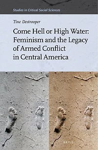 Come Hell or High Water: Feminism and the Legacy of Armed Conflict in Central America